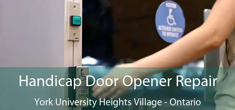 Handicap Door Opener Repair York University Heights Village - Ontario