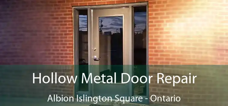 Hollow Metal Door Repair Albion Islington Square - Ontario