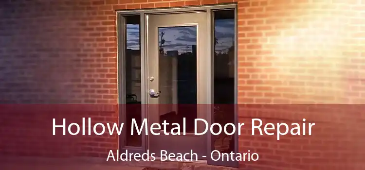 Hollow Metal Door Repair Aldreds Beach - Ontario