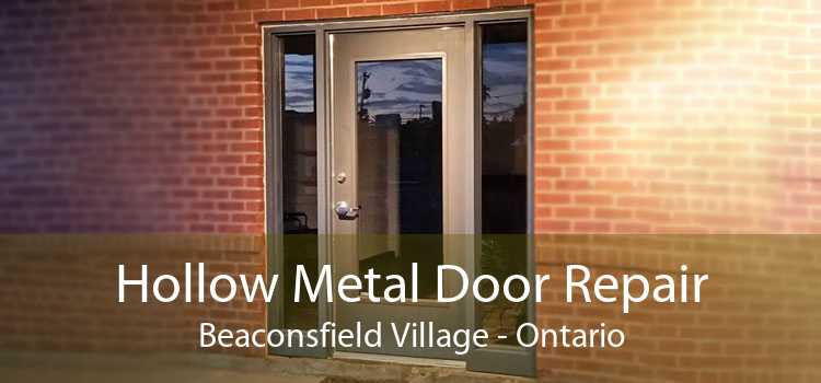 Hollow Metal Door Repair Beaconsfield Village - Ontario