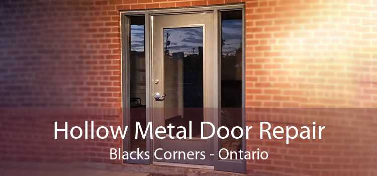 Hollow Metal Door Repair Blacks Corners - Ontario