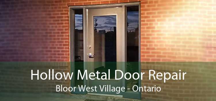 Hollow Metal Door Repair Bloor West Village - Ontario