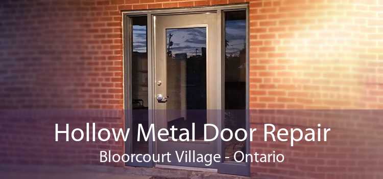Hollow Metal Door Repair Bloorcourt Village - Ontario
