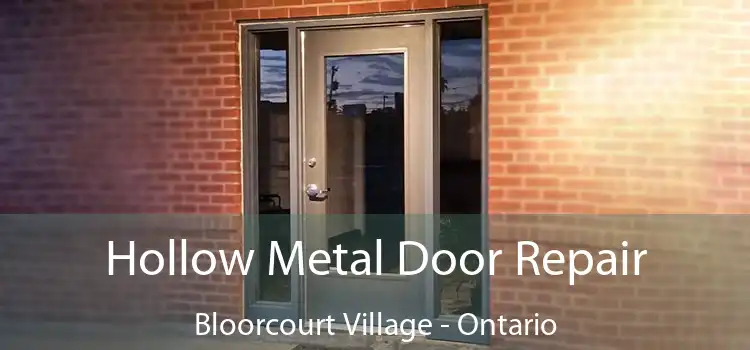 Hollow Metal Door Repair Bloorcourt Village - Ontario