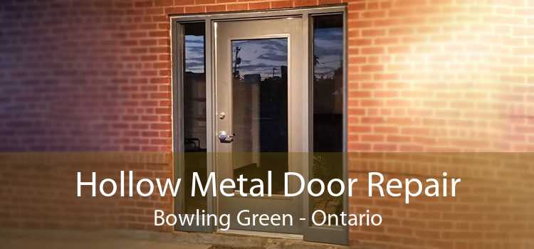 Hollow Metal Door Repair Bowling Green - Ontario