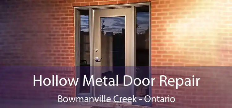 Hollow Metal Door Repair Bowmanville Creek - Ontario