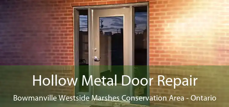 Hollow Metal Door Repair Bowmanville Westside Marshes Conservation Area - Ontario