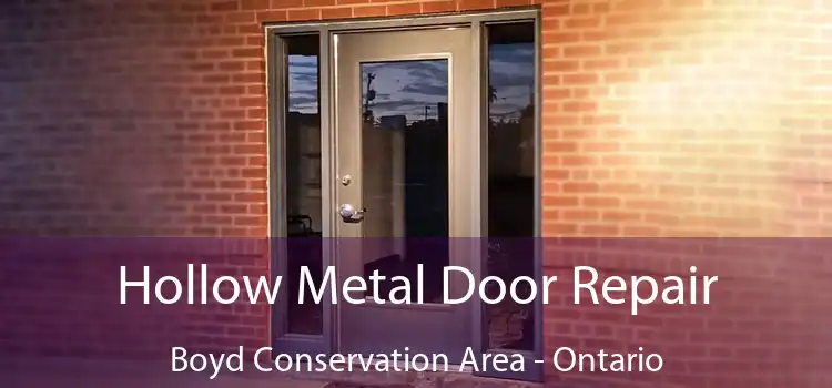 Hollow Metal Door Repair Boyd Conservation Area - Ontario