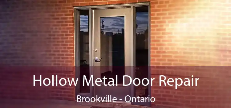 Hollow Metal Door Repair Brookville - Ontario