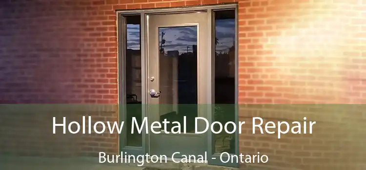 Hollow Metal Door Repair Burlington Canal - Ontario