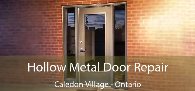 Hollow Metal Door Repair Caledon Village - Ontario