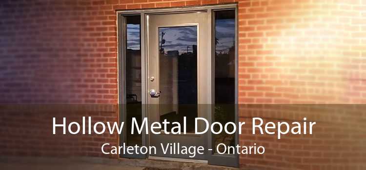 Hollow Metal Door Repair Carleton Village - Ontario