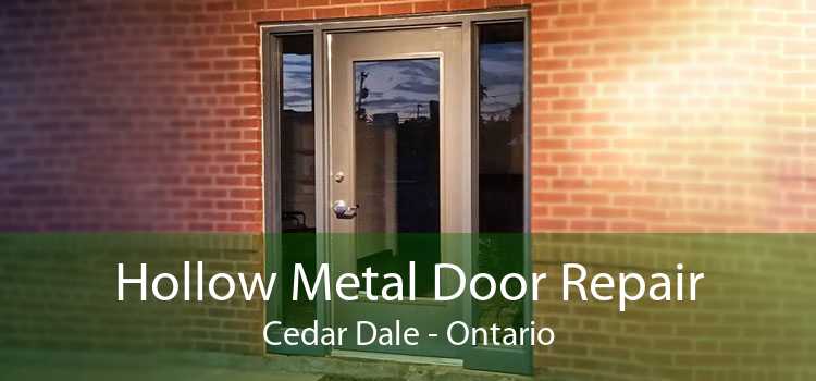 Hollow Metal Door Repair Cedar Dale - Ontario