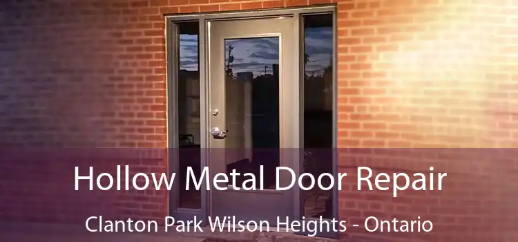 Hollow Metal Door Repair Clanton Park Wilson Heights - Ontario
