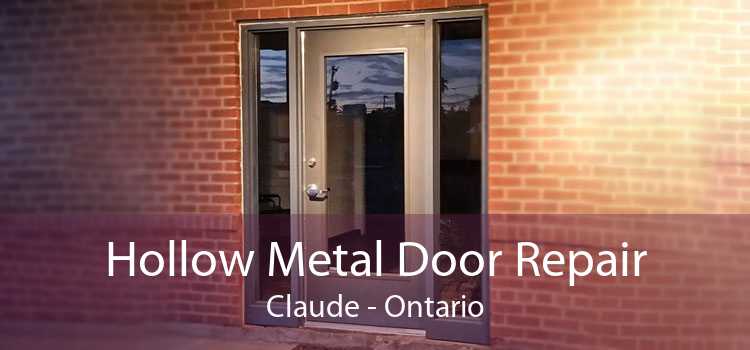 Hollow Metal Door Repair Claude - Ontario
