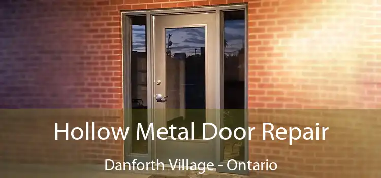 Hollow Metal Door Repair Danforth Village - Ontario
