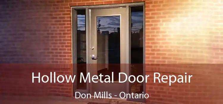 Hollow Metal Door Repair Don Mills - Ontario