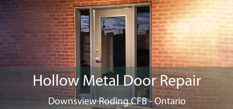 Hollow Metal Door Repair Downsview Roding CFB - Ontario