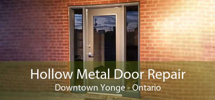 Hollow Metal Door Repair Downtown Yonge - Ontario