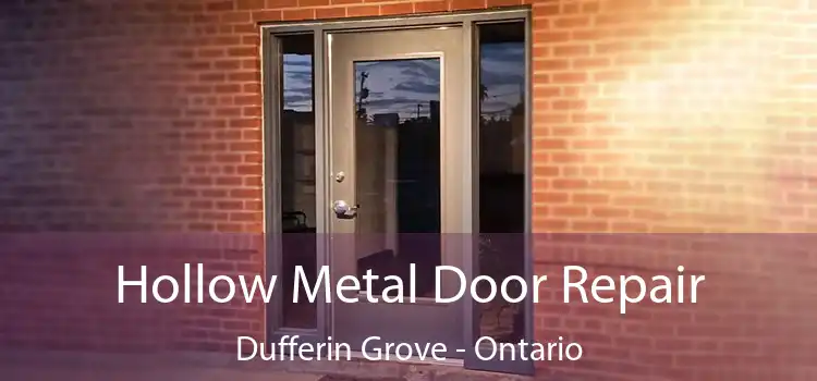 Hollow Metal Door Repair Dufferin Grove - Ontario