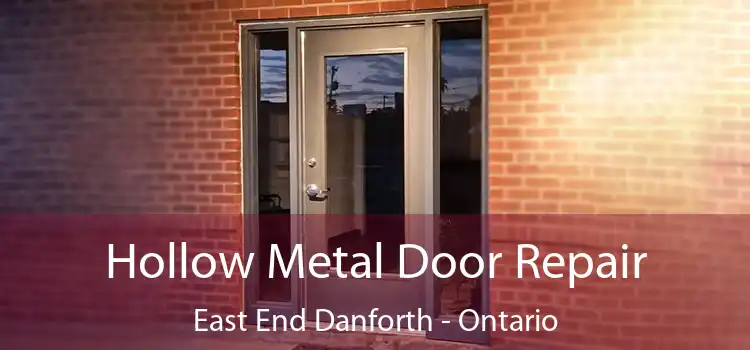 Hollow Metal Door Repair East End Danforth - Ontario