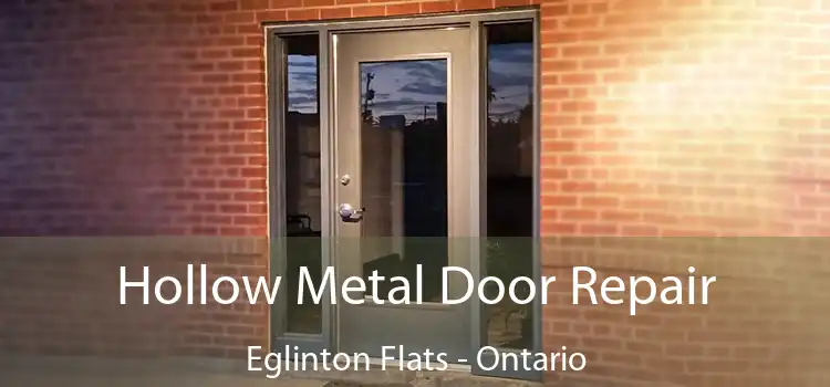 Hollow Metal Door Repair Eglinton Flats - Ontario