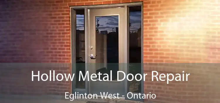 Hollow Metal Door Repair Eglinton West - Ontario