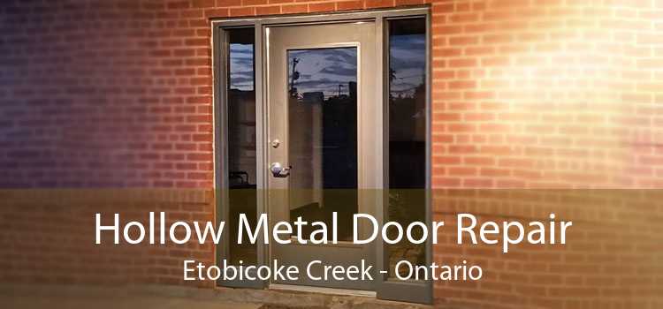 Hollow Metal Door Repair Etobicoke Creek - Ontario