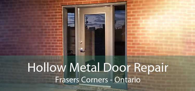 Hollow Metal Door Repair Frasers Corners - Ontario