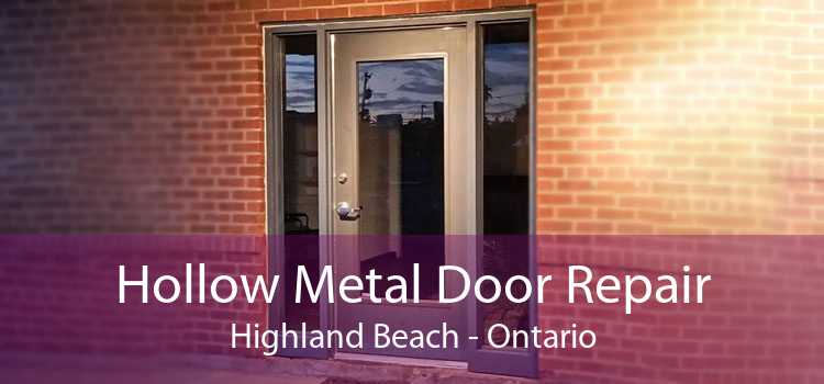 Hollow Metal Door Repair Highland Beach - Ontario