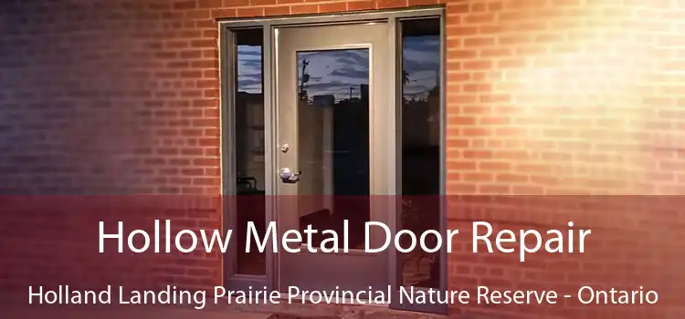 Hollow Metal Door Repair Holland Landing Prairie Provincial Nature Reserve - Ontario