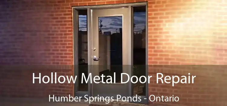 Hollow Metal Door Repair Humber Springs Ponds - Ontario