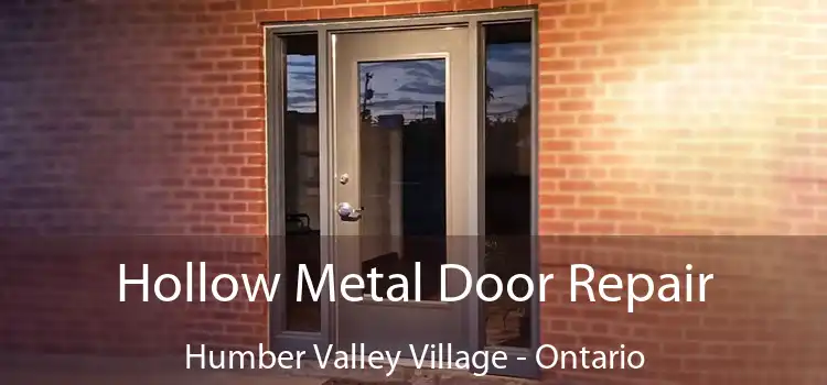 Hollow Metal Door Repair Humber Valley Village - Ontario