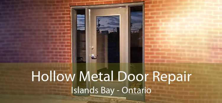Hollow Metal Door Repair Islands Bay - Ontario