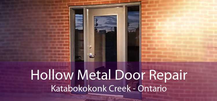 Hollow Metal Door Repair Katabokokonk Creek - Ontario