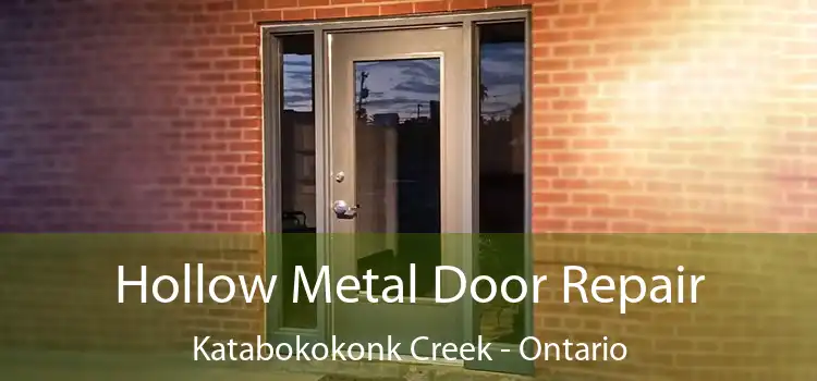 Hollow Metal Door Repair Katabokokonk Creek - Ontario