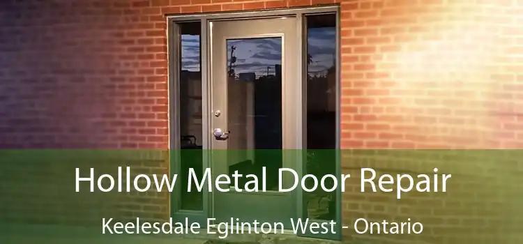 Hollow Metal Door Repair Keelesdale Eglinton West - Ontario