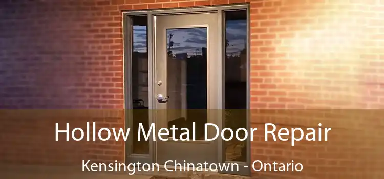 Hollow Metal Door Repair Kensington Chinatown - Ontario
