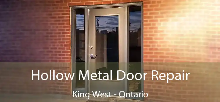 Hollow Metal Door Repair King West - Ontario