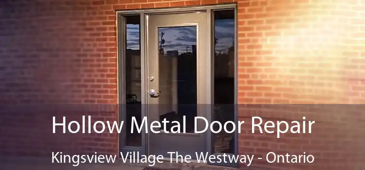 Hollow Metal Door Repair Kingsview Village The Westway - Ontario