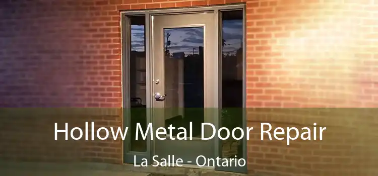 Hollow Metal Door Repair La Salle - Ontario
