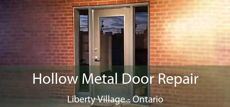 Hollow Metal Door Repair Liberty Village - Ontario