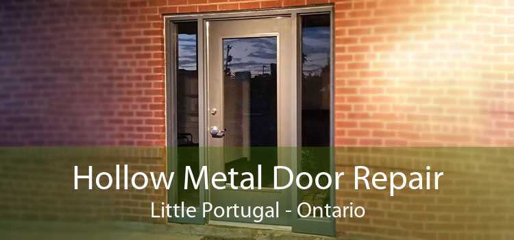 Hollow Metal Door Repair Little Portugal - Ontario