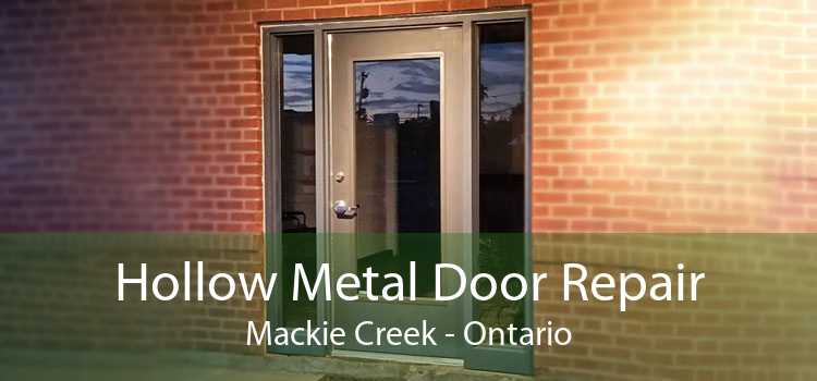 Hollow Metal Door Repair Mackie Creek - Ontario