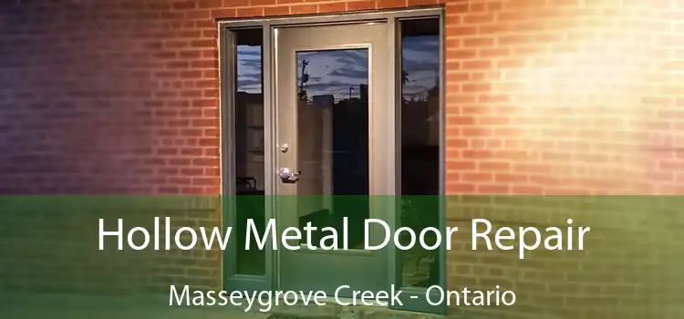 Hollow Metal Door Repair Masseygrove Creek - Ontario