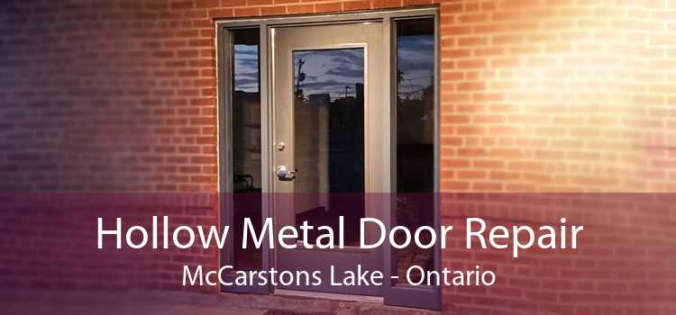 Hollow Metal Door Repair McCarstons Lake - Ontario