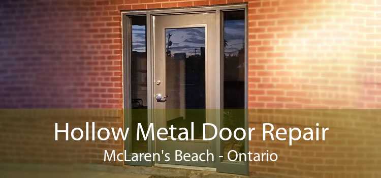 Hollow Metal Door Repair McLaren's Beach - Ontario