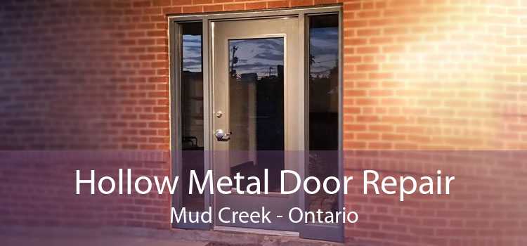 Hollow Metal Door Repair Mud Creek - Ontario