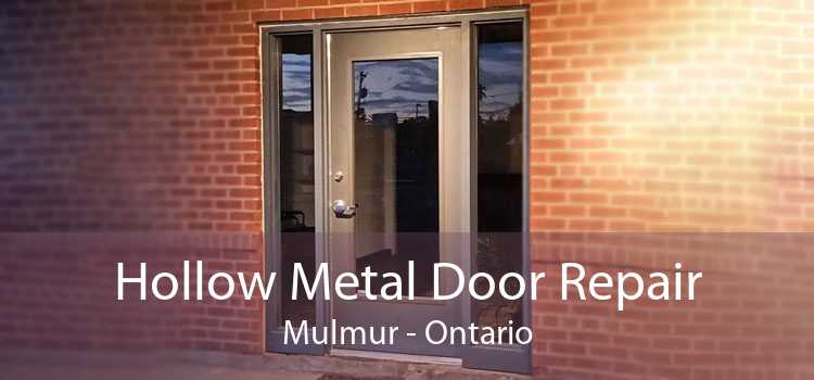 Hollow Metal Door Repair Mulmur - Ontario