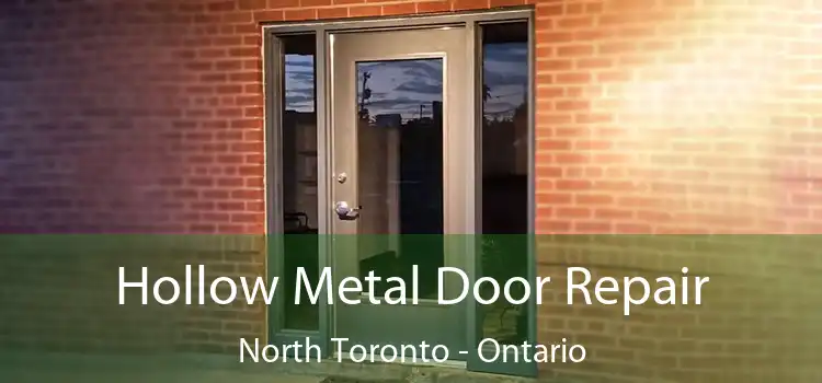 Hollow Metal Door Repair North Toronto - Ontario